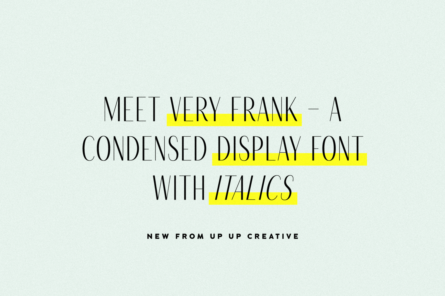 Very Frank, a Condensed Sans Serif Font with Italics